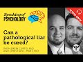 Speaking of psychology cure a pathological liar with drew curtis pand christian l  hart p.