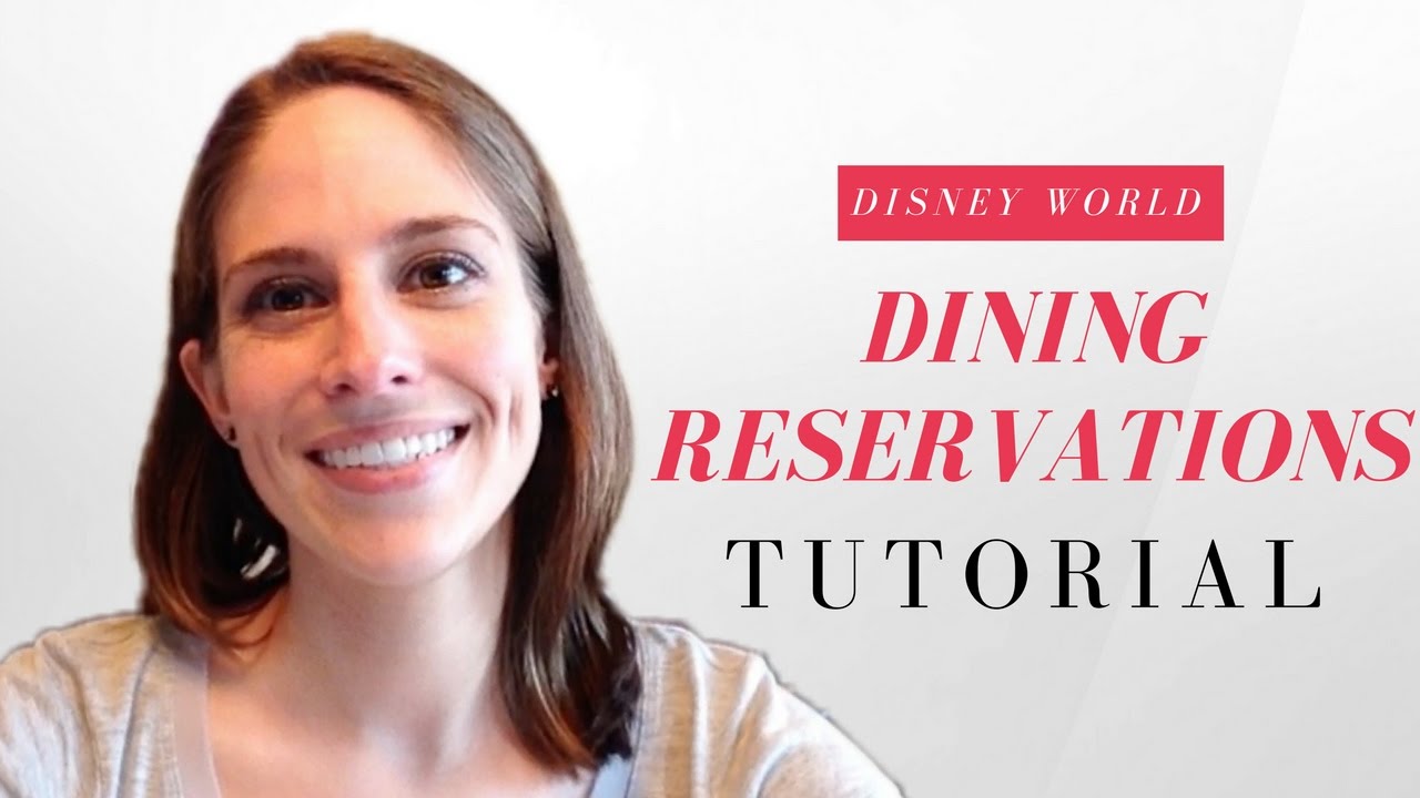 Disney World Dining Reservations Tutorial - YouTube