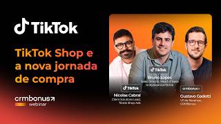 TikTok Shop: Cases e Estratégias para a nova jornada de compra | Webinar CRMBonus + TikTok