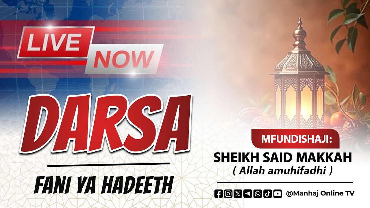 🔴 Live Now | Darsa Maalum ya Fani ya Hadeeth (Mustwalahul Hadeeth) | Sheikh Said Makka حفظه الله