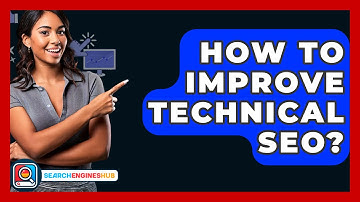 How To Improve Technical SEO? - SearchEnginesHub.com