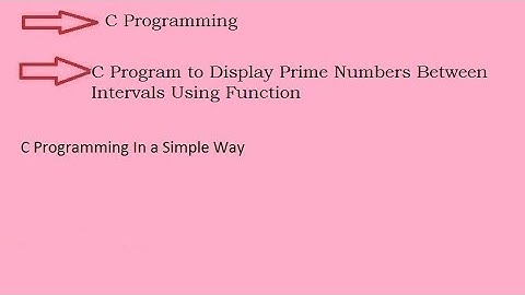 6: C Program to Display Prime Numbers Between Intervals Using Function || MCS-011|| O level