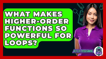 What Makes Higher-order Functions So Powerful For Loops? - Next LVL Programming