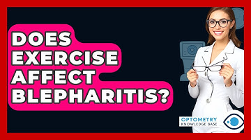 Does Exercise Affect Blepharitis? - Optometry Knowledge Base