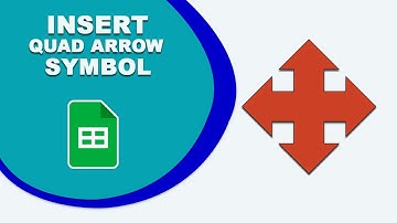 How to Insert Quad Arrow Symbol in Google Sheets