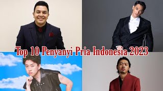 Top 10 Penyanyi Pria Indonesia 2023 - Indonesian Male Singer 2023