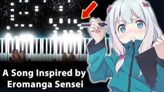 this song was inspired by Eromanga Sensei