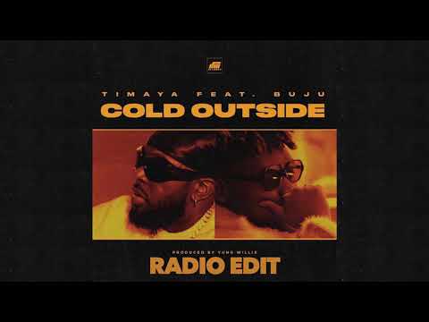 Timaya ft. Buju – Cold Outside (Radio Edit)