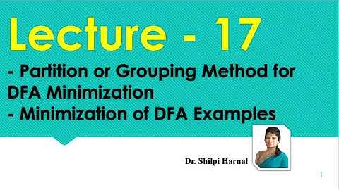 Minimization of DFAs | Grouping method of DFA| Partition method for minimization of DFA | Lecture 17