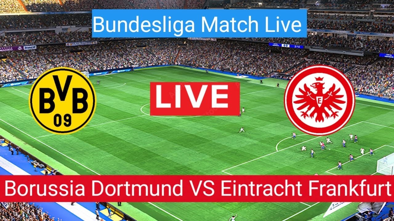 Borussia Dortmund Vs Eintracht Frankfurt Stream