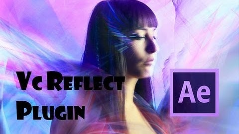 Adobe After Efekts Plugin VC Reflect