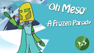 Oh Meso A Parody Of Frozen