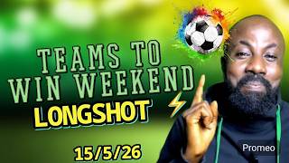 Teams To Win Weekend LONGSHOT ⚡️Football Predictions Today 15/5/26