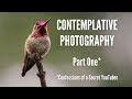 CONTEMPLATIVE PHOTOGRAPHY (Part One) | Learning to See with the "Eyes of the Heart"