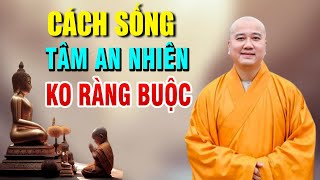 Cách Sống, Tâm An Nhiên Không Ràng Buộc _ Thầy Thích Pháp Hòa