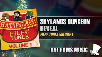 ♫ Hat Films - Skylands Dungeon Reveal
