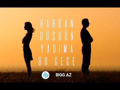 Nazənin - Hardan Düşdün Yadıma Bu gec (Original BIGG.AZ)