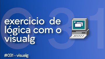 31/100 | Exercício de Algoritmo Visualg