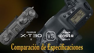 Fujifilm X-T30 II vs. Canon EOS-1D Mark IV: Una Comparación de Especificaciones