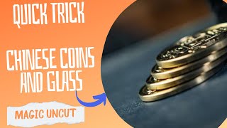 A QUICK TRICK (Chinese Coins and Glass) - Magic Uncut.#magic