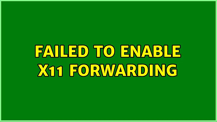 Failed to enable x11 forwarding (3 Solutions!!)