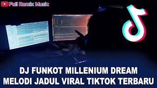 Download Lagu DJ FUNKOT MILLENIUM DREAM MELODI JADUL TERBARU VIRAL TIKTOK 2024 Download Lagu DJ FUNKOT MILLENIUM DREAM MELODI JADUL TERBARU VIRAL TIKTOK 2024