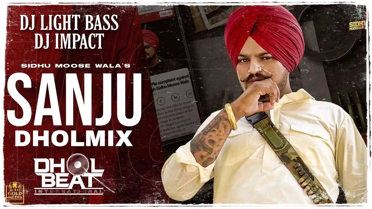 Sanju Dholmix | Sidhu Moose wala | Light Bass11 X DJ Impact | Latest punjabi songs 2020