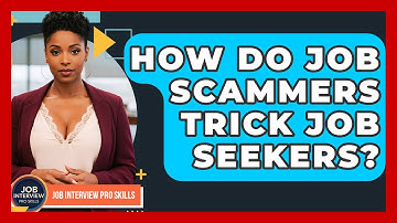 How Do Job Scammers Trick Job Seekers? - Job Interview Pro Skills