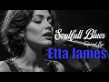 Classic Blues & Soul: Timeless Love Songs - Feel the Etta James Style