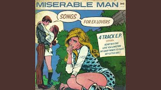 Video thumbnail of "Miserable Man - Love You Long Time"