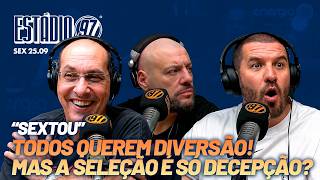 CHEGOU O FIM DE SEMANA, TODOS QUEREM DIVERSÃO! MAS A SELEÇÃO É SÓ DECEPÇÃO? ESTÁDIO 97 - 25/09/26