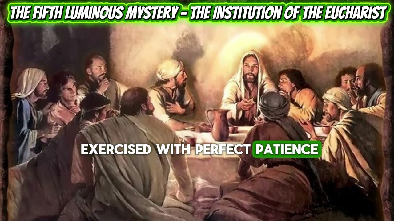 The Fifth Luminous Mystery - The Institution of the Eucharist