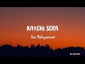 KATCHI SERA Sai Abhyankar Viral Music Mp3 Song Music Like Song Youtube