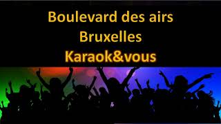 Karaoké Boulevard des airs - Bruxelles