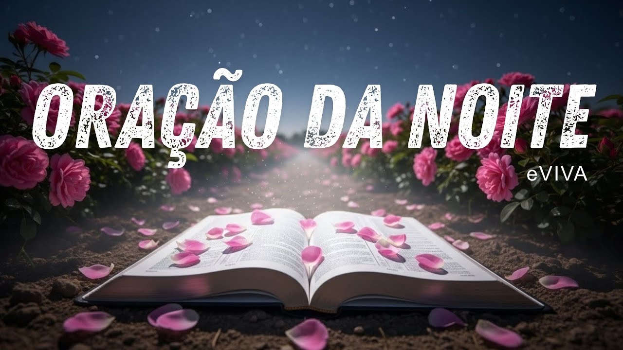 Oração da Noite eVIVA - Um Abraço Divino para o Coração 180126