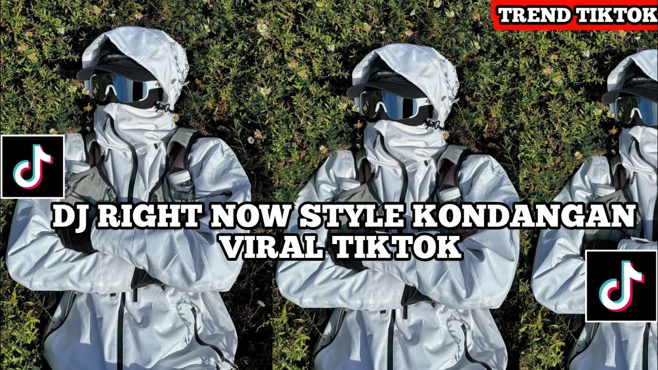 DJ RIGHT NOW STYLE KONDANGAN VIRAL TIKTOK 