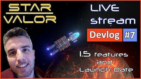 Star Valor LIVE Devlog #7 | July 10 2022