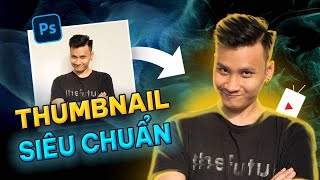 CÁCH LÀM THUMBNAIL YOUTUBE BẰNG PHOTOSHOP | Làm Thumbnail Youtube Chuẩn