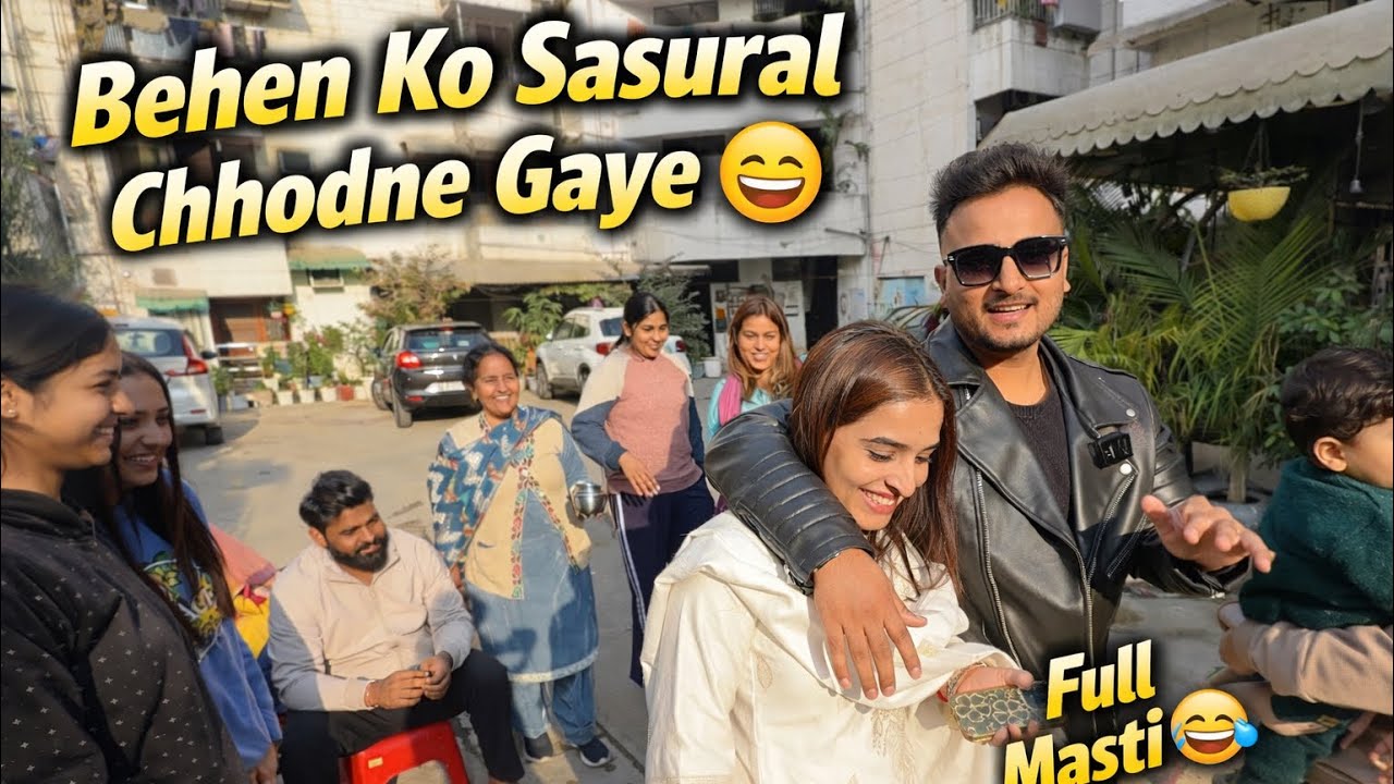  “Behen Ko Sasural Chhodne Gaye 😄 | Full Masti Family Vlog” 😍♥️💕