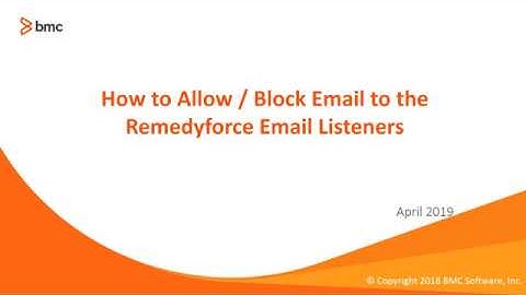 How to Allow / Block Email to the BMC Helix Remedyforce Email Listeners