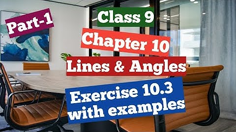 Solution of  class 9 Ex 10.3 (Part-1) chapter 10(Lines and Angles) from R D Sharma