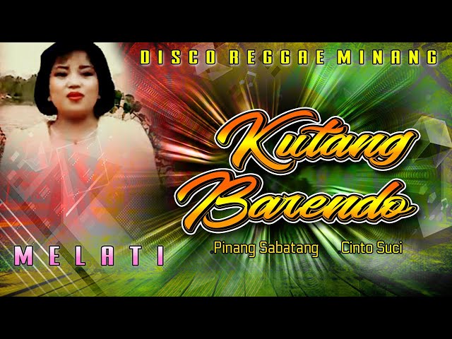 Melati - Disco Reggae Mix Minang Nostalgia -  Kutang Barendo (Official Music Video) class=