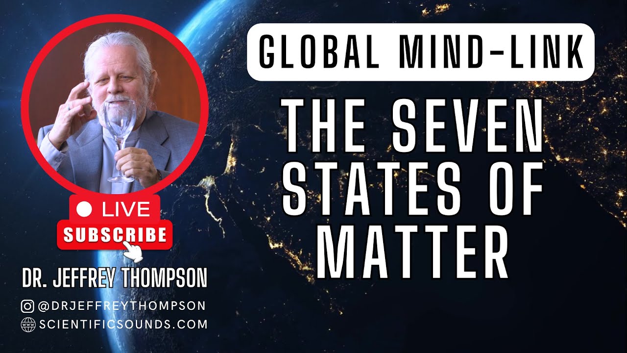 dr-jeffrey-thompson-live-the-seven-states-of-matter-youtube