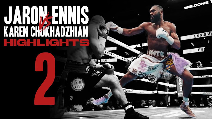 Jaron Ennis vs Karen Chukhadzhian 2 | HIGHLIGHTS