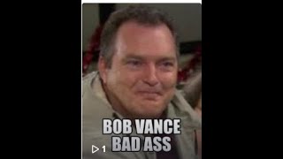 BOB VANCE BAD ASS
