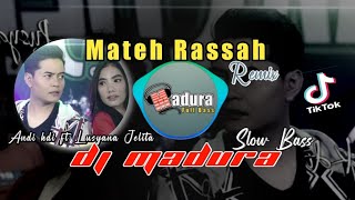 Dj madura Dj Mateh Rassah Andi KDI ft Lusyana Jelita dj madura slow bass