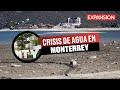 CRISIS de AGUA absorbe a MONTERREY | ÚLTIMAS NOTICIAS