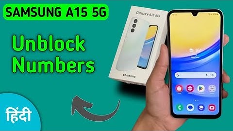 Samsung a15 5g numbers unblock kaise kare,how to remove numbers from Blocklist in Samsung, Blocklist