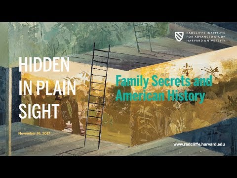 Hidden in Plain Sight: Family Secrets and American History || Radcliffe Institute