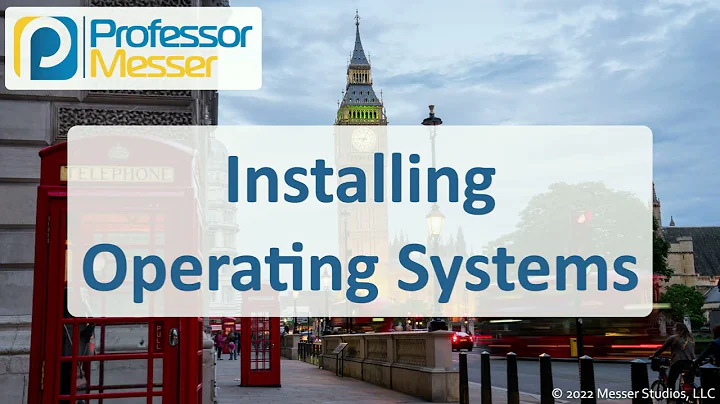 Installing Operating Systems - CompTIA A+ 220-1102 - 1.9